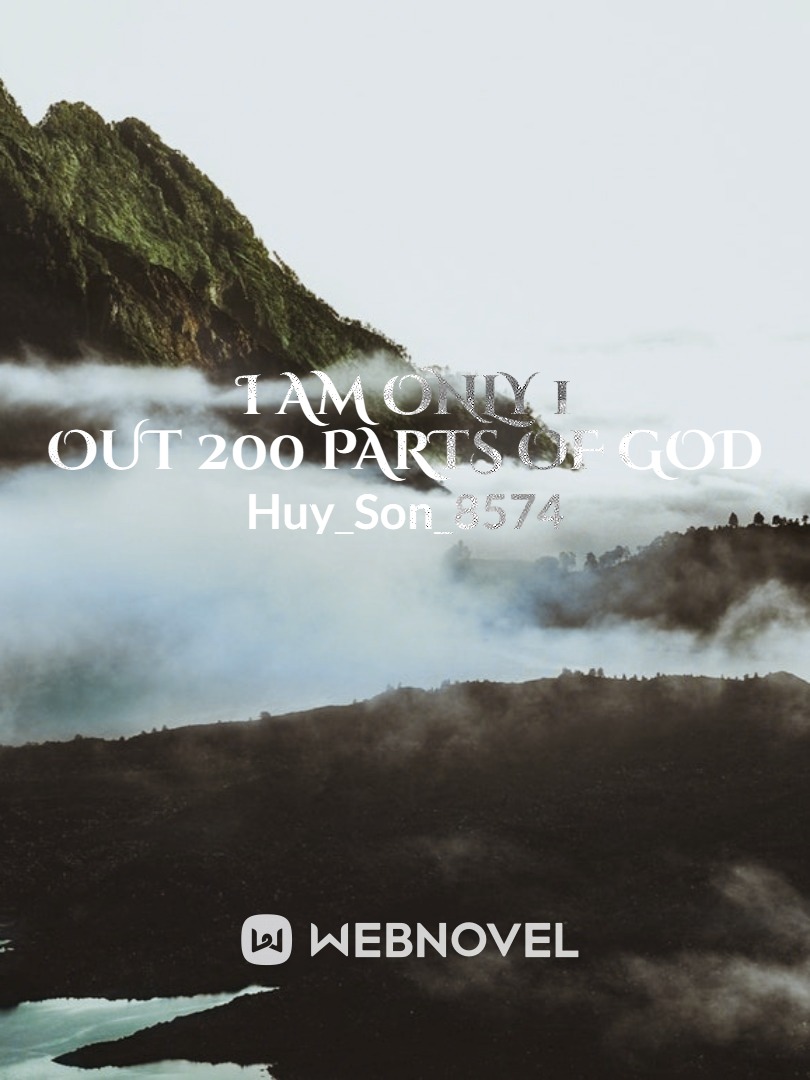 I am only 1 out 200 parts of God