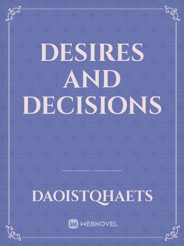 Desires and decisions