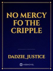 No mercy fo the cripple Book