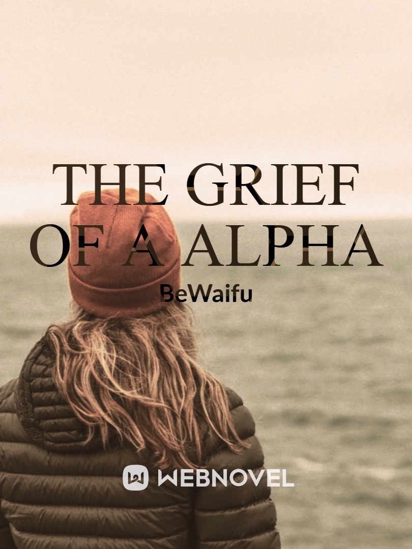 The Grief Of A Alpha