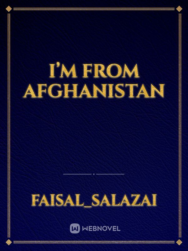 I’m from afghanistan
