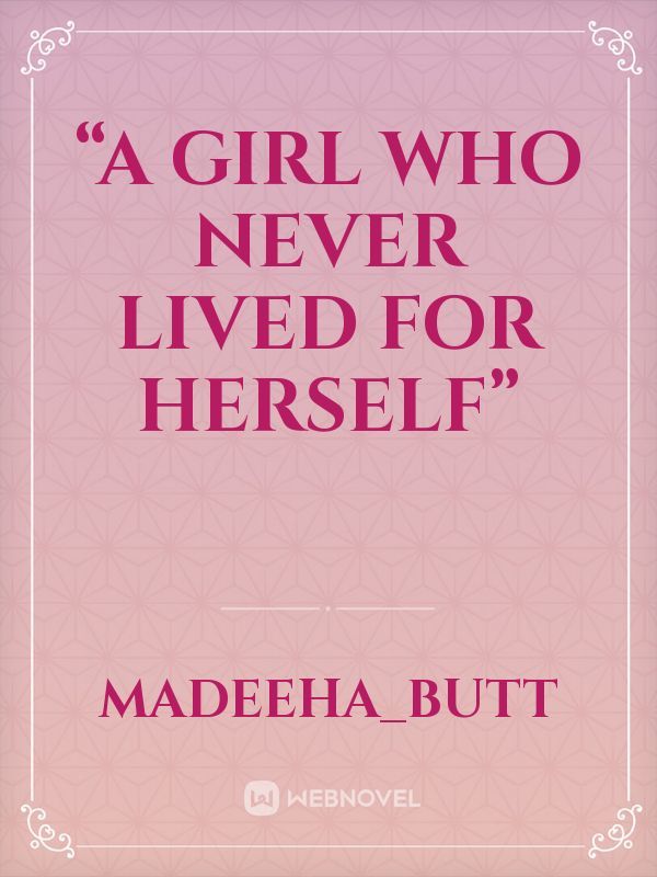 “A girl who never lived for herself”