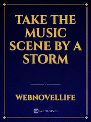Take The Music Scene By A Storm Book
