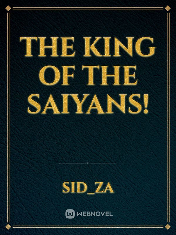 The King of the Saiyans!