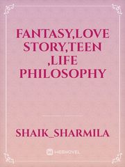 fantasy,love story,teen ,life philosophy Book