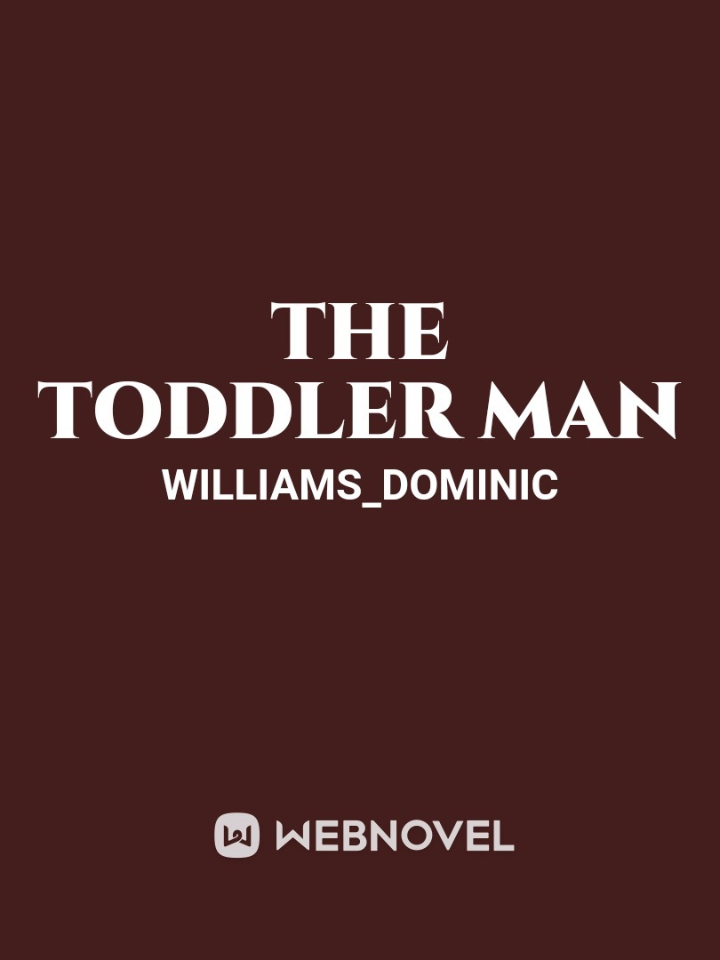 The toddler man