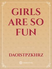 Girls are so fun Book