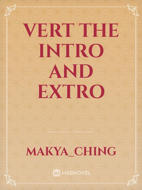 Vert the intro and extro