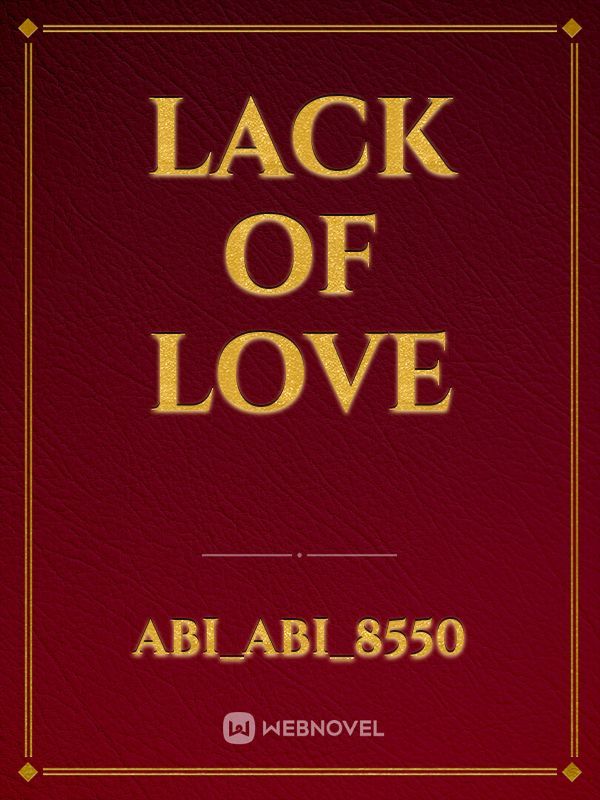 Lack of love