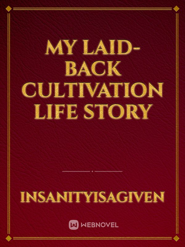 My Laid-Back Cultivation Life Story