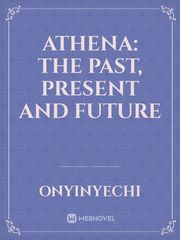 Athena: the past, present and future Book