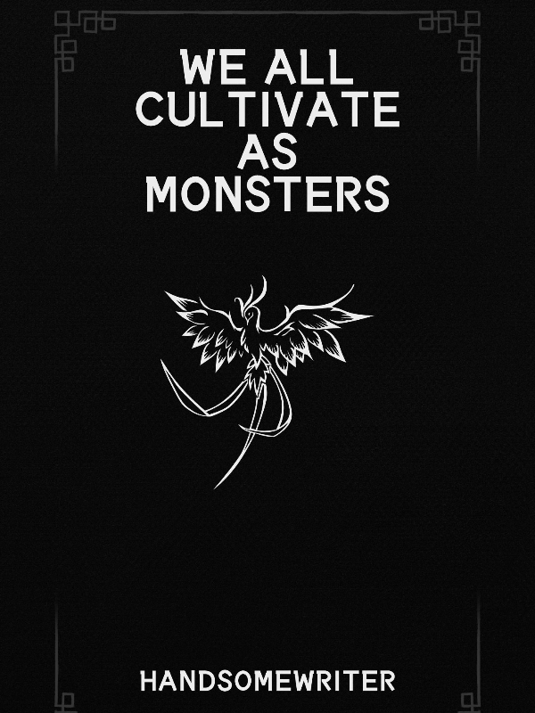 We All Cultivate As Monsters