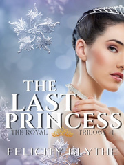 The Royal Trilogy 1: The Last Princess Book