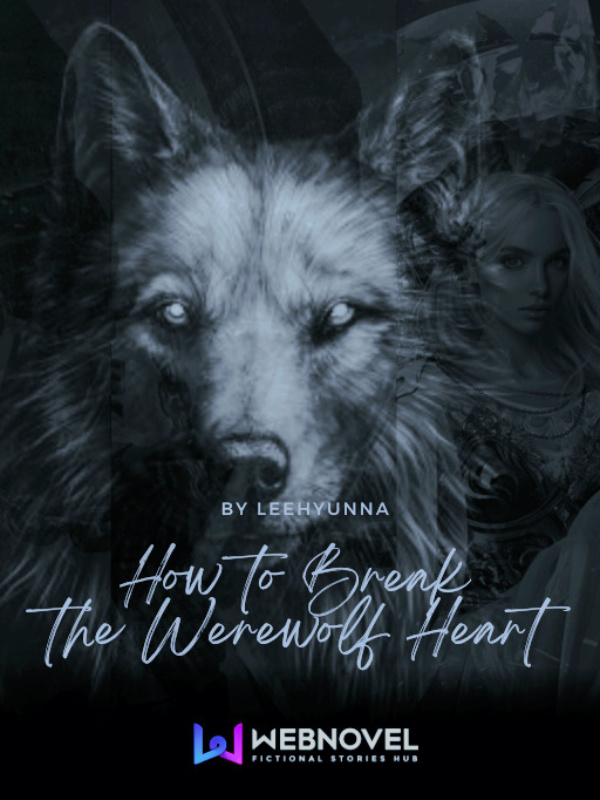 How To Break The Werewolf's Heart