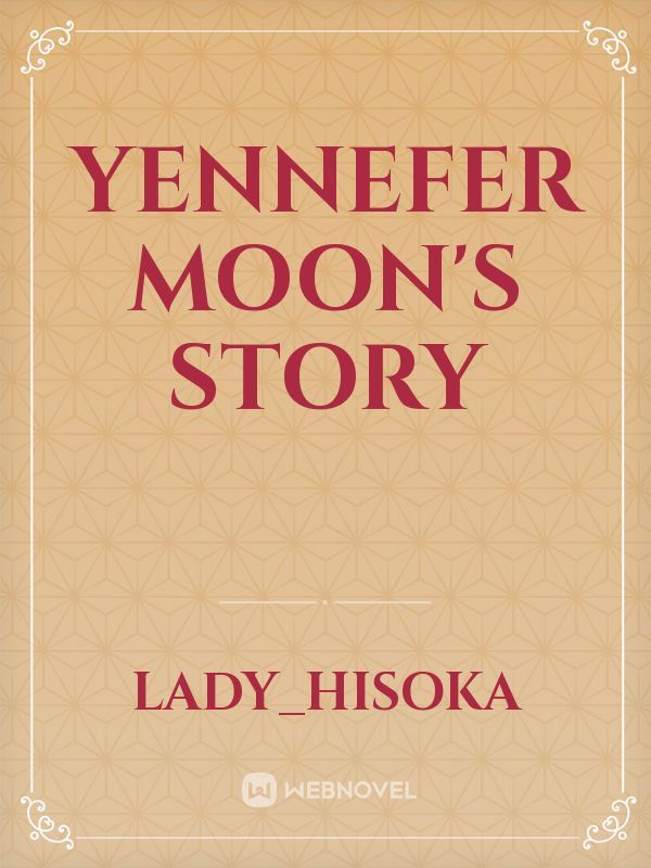 Yennefer Moon's Story