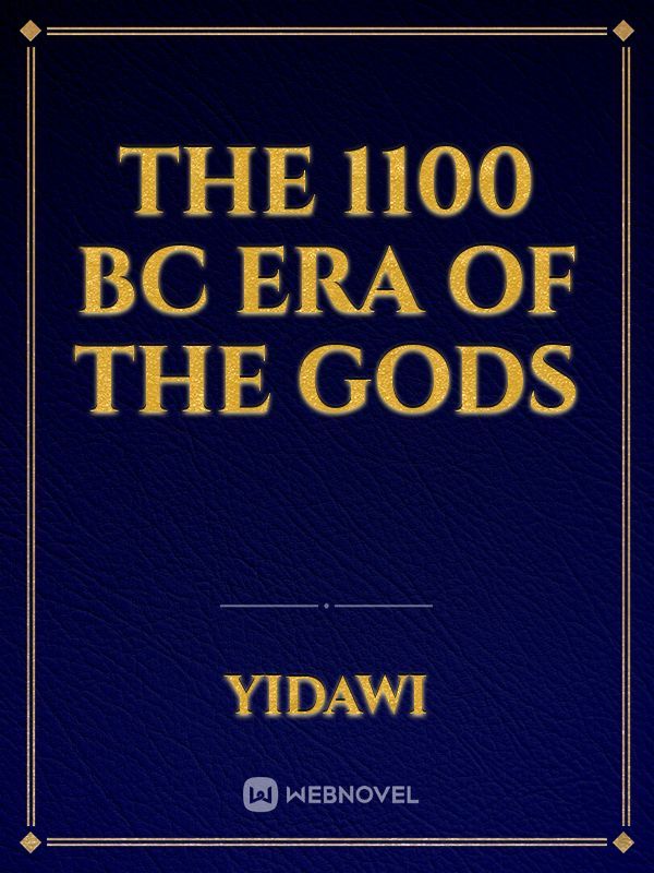 The 1100 BC ERA OF THE GODS