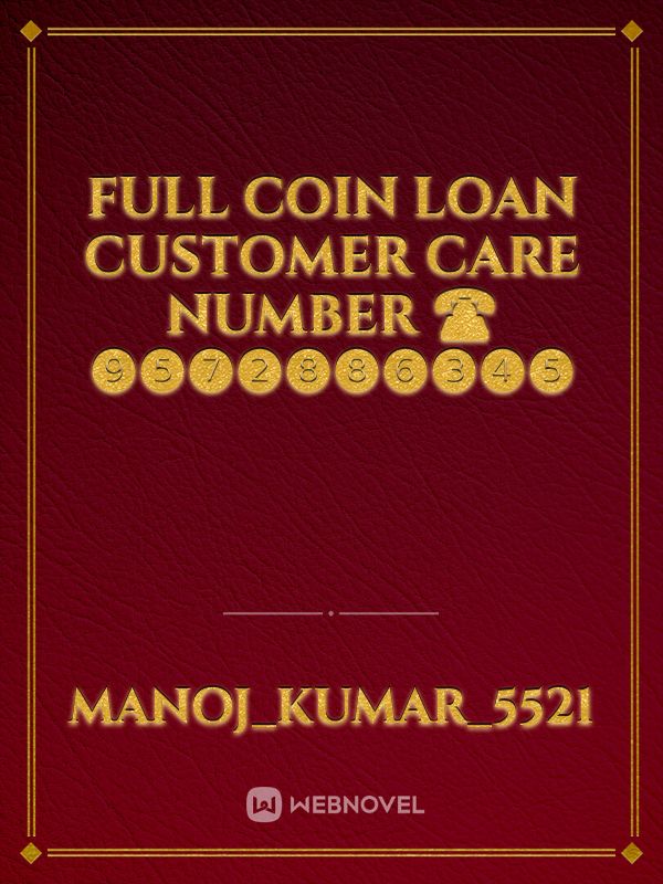 Full coin loan customer care number ☎️ ❾❺❼❷❽❽❻❸❹❺ Book