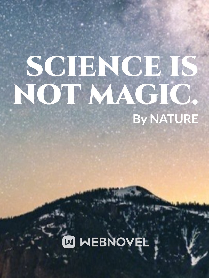 Science is not magic.
