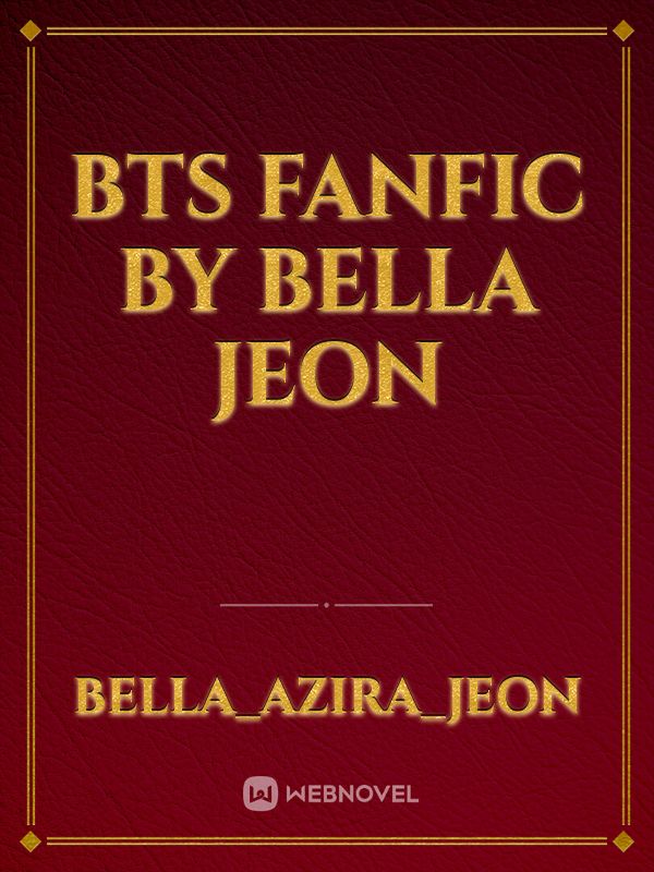 BTS fanfic by Bella Jeon Book
