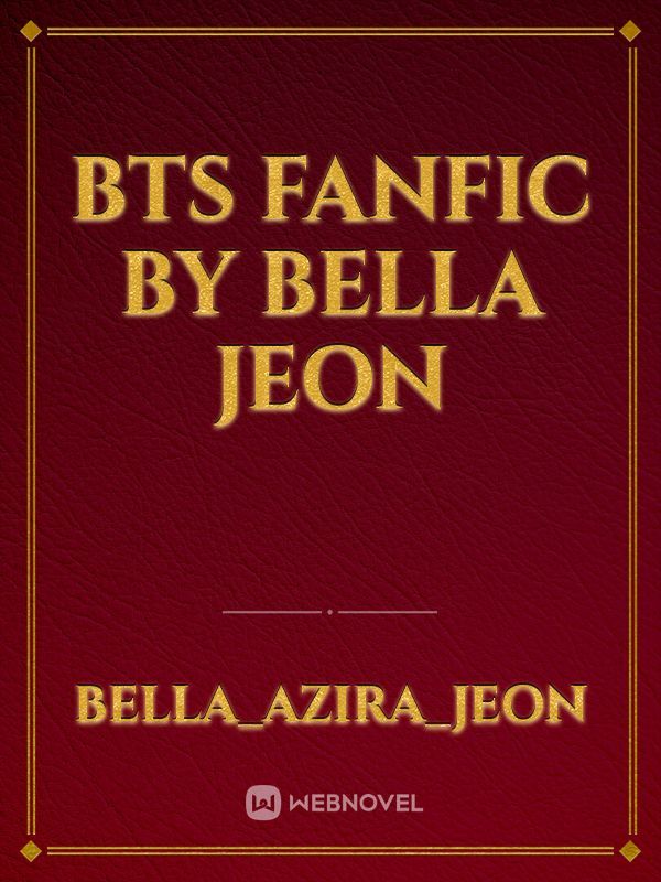 BTS fanfic by Bella Jeon