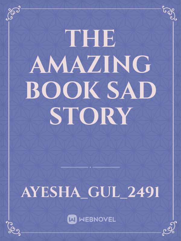 The amazing book sad story Book