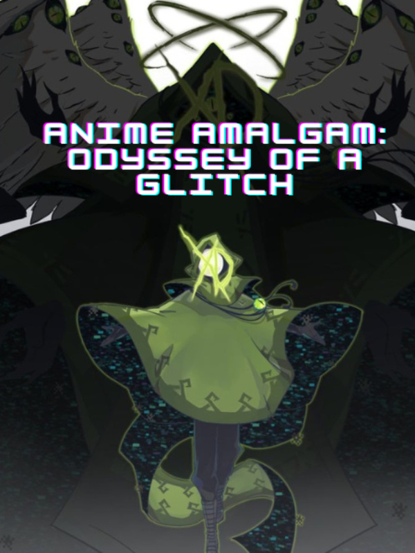 Anime Amalgam: Odyssey of a Glitch