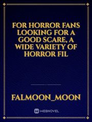 For horror fans looking for a good scare, a wide variety of horror fil Book