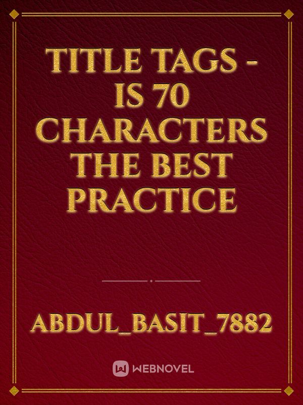 Title Tags - Is 70 Characters the Best Practice
