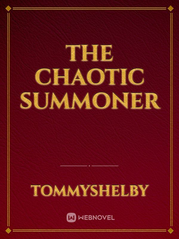 The chaotic summoner