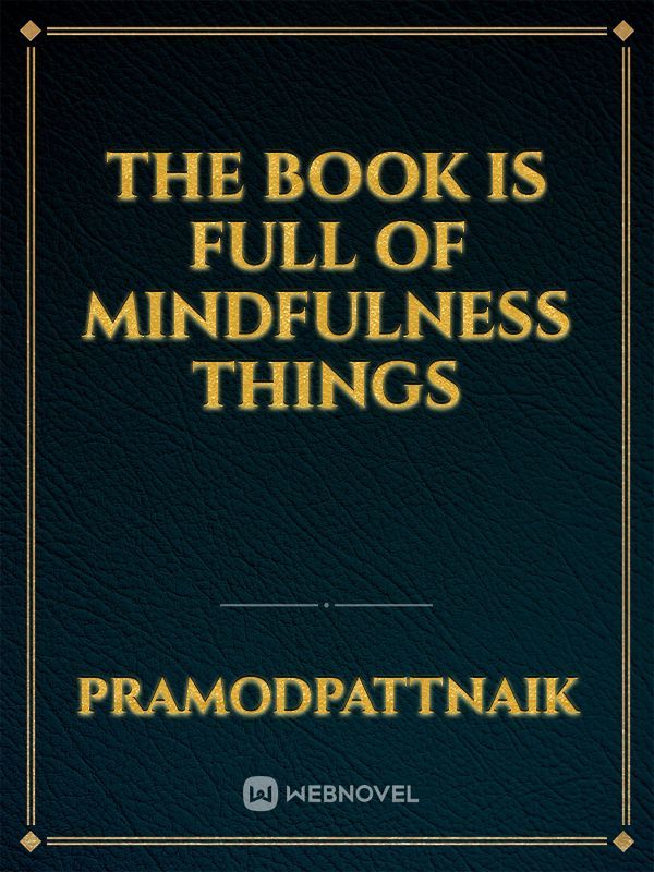 the book is full of mindfulness things