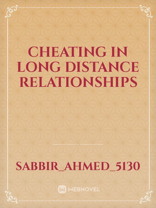 Cheating in long distance relationships