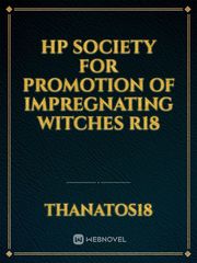 HP society for promotion of impregnating witches R18 Book