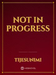 not in progress Book