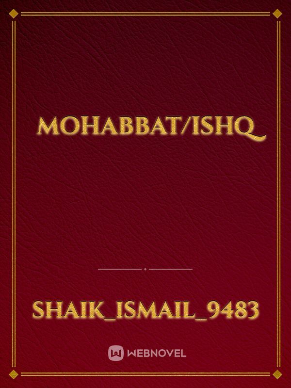 Mohabbat/Ishq