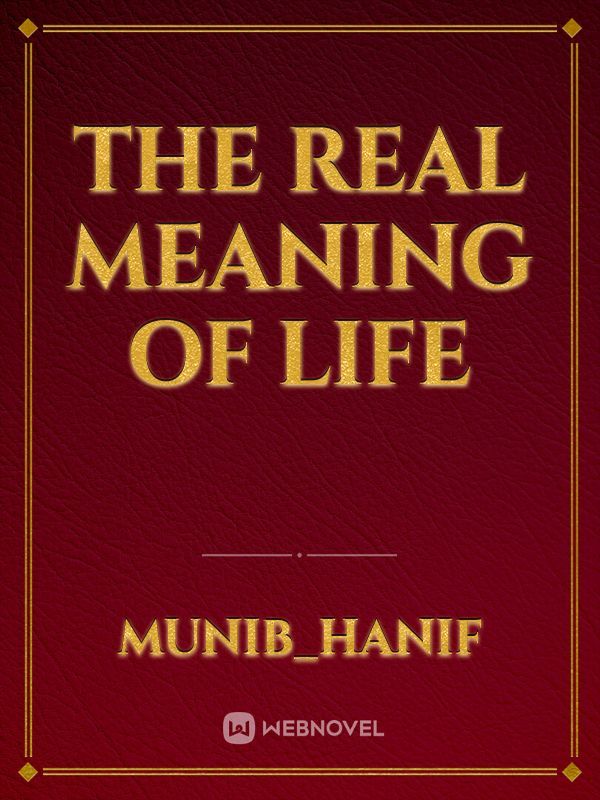 the real meaning of life