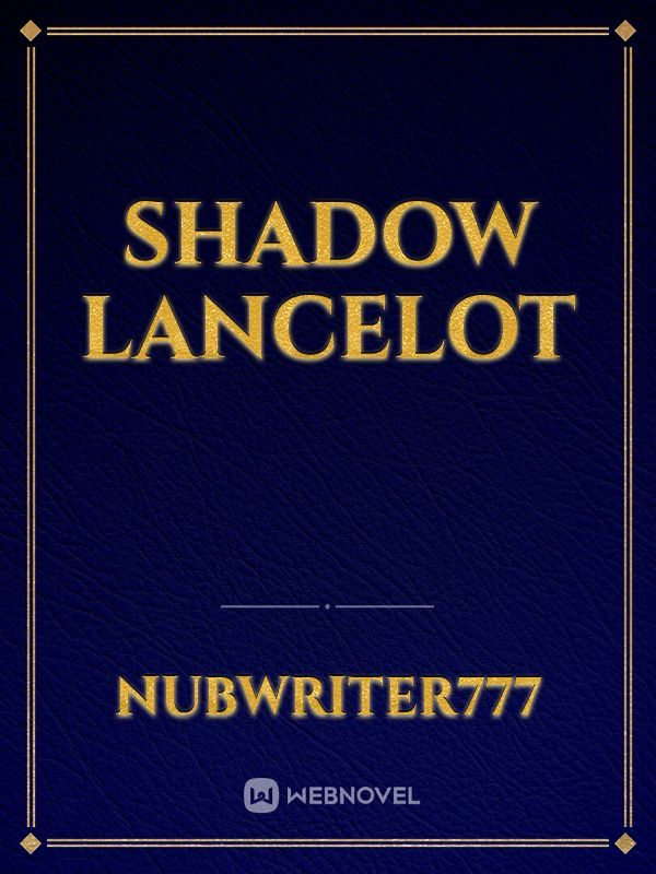 shadow lancelot