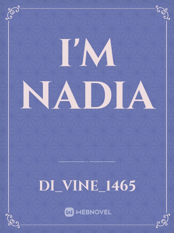 I'm Nadia