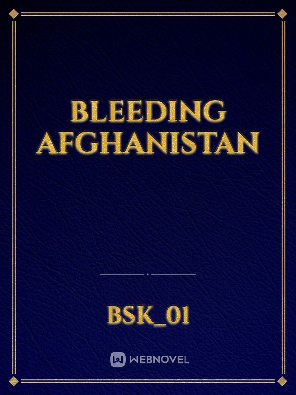 Bleeding Afghanistan