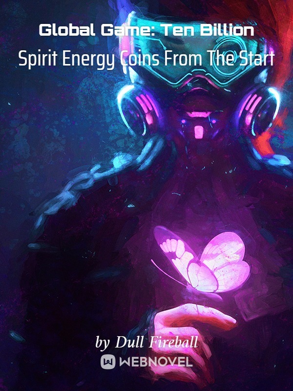 Global Game: Ten Billion Spirit Energy Coins From The Start Book