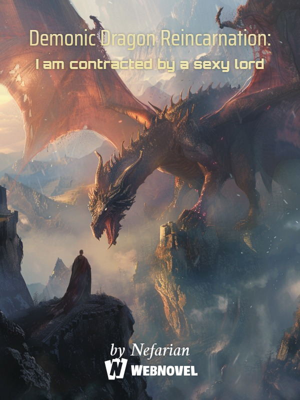 Demonic Dragon Reincarnation: I am contracted by a sexy lord