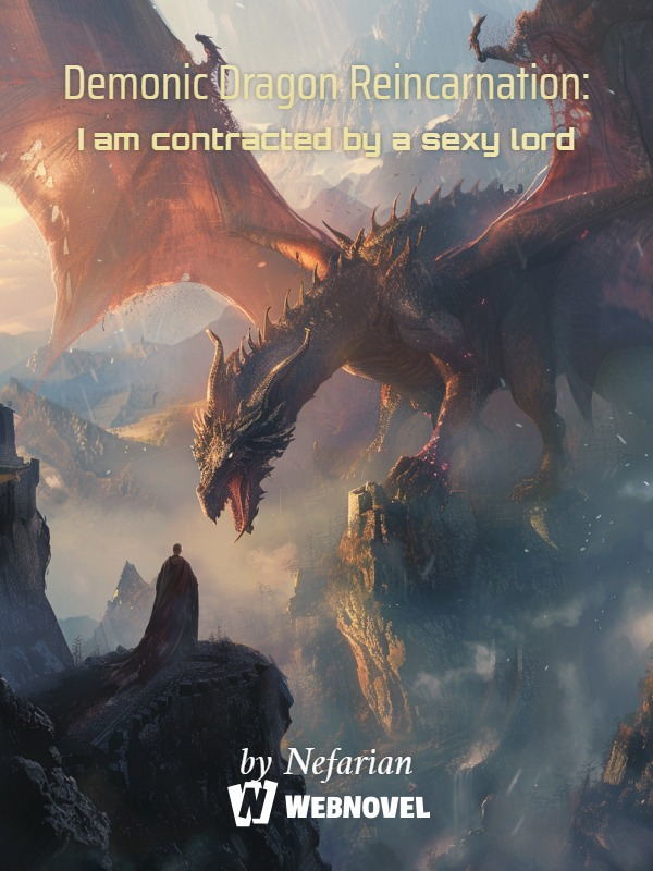 Demonic Dragon Reincarnation: I am contracted by a sexy lord