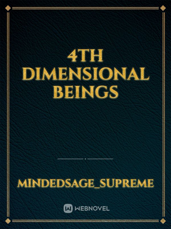 4th Dimensional Beings