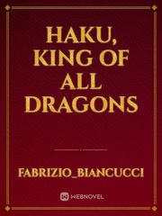 Haku, king of all dragons Book