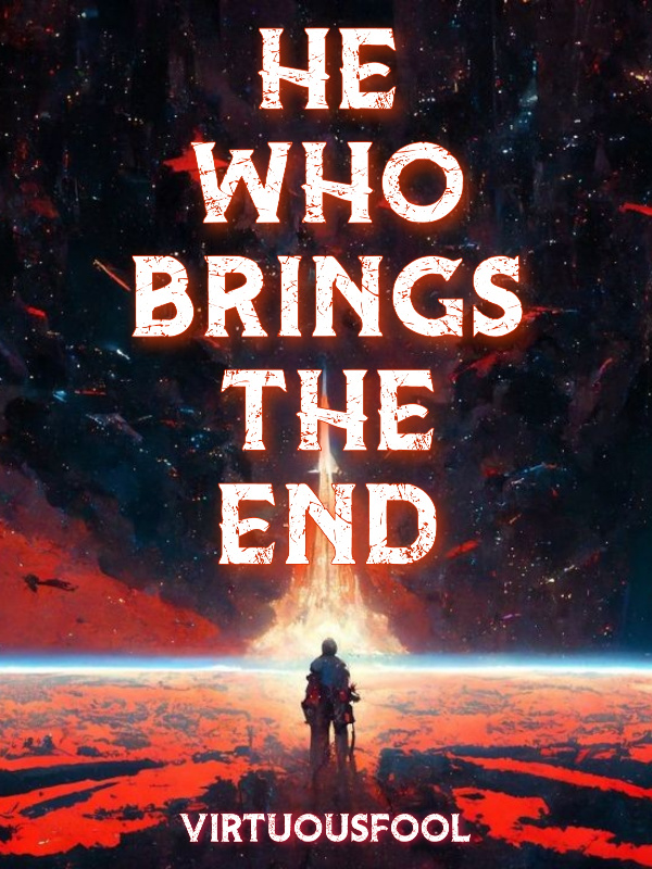 He Who Brings the End