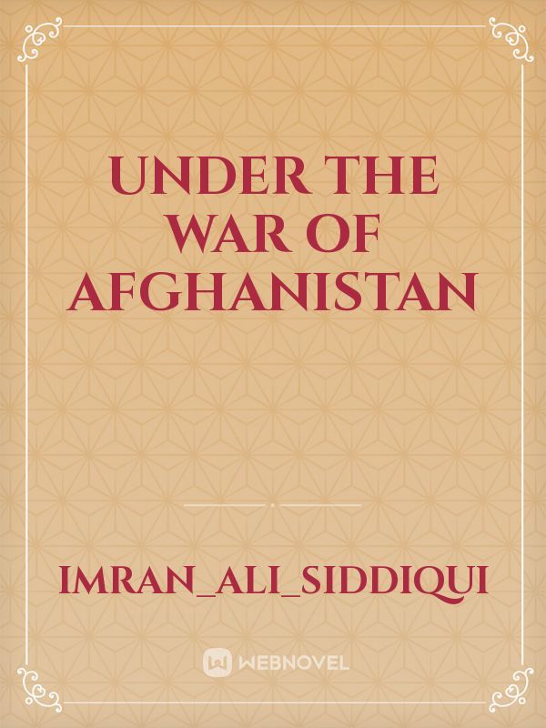 Under the war of Afghanistan