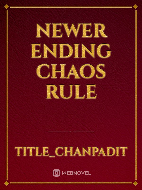 newer ending chaos rule