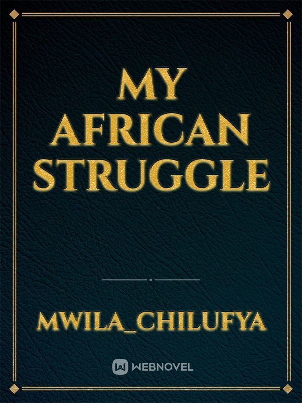 My african struggle