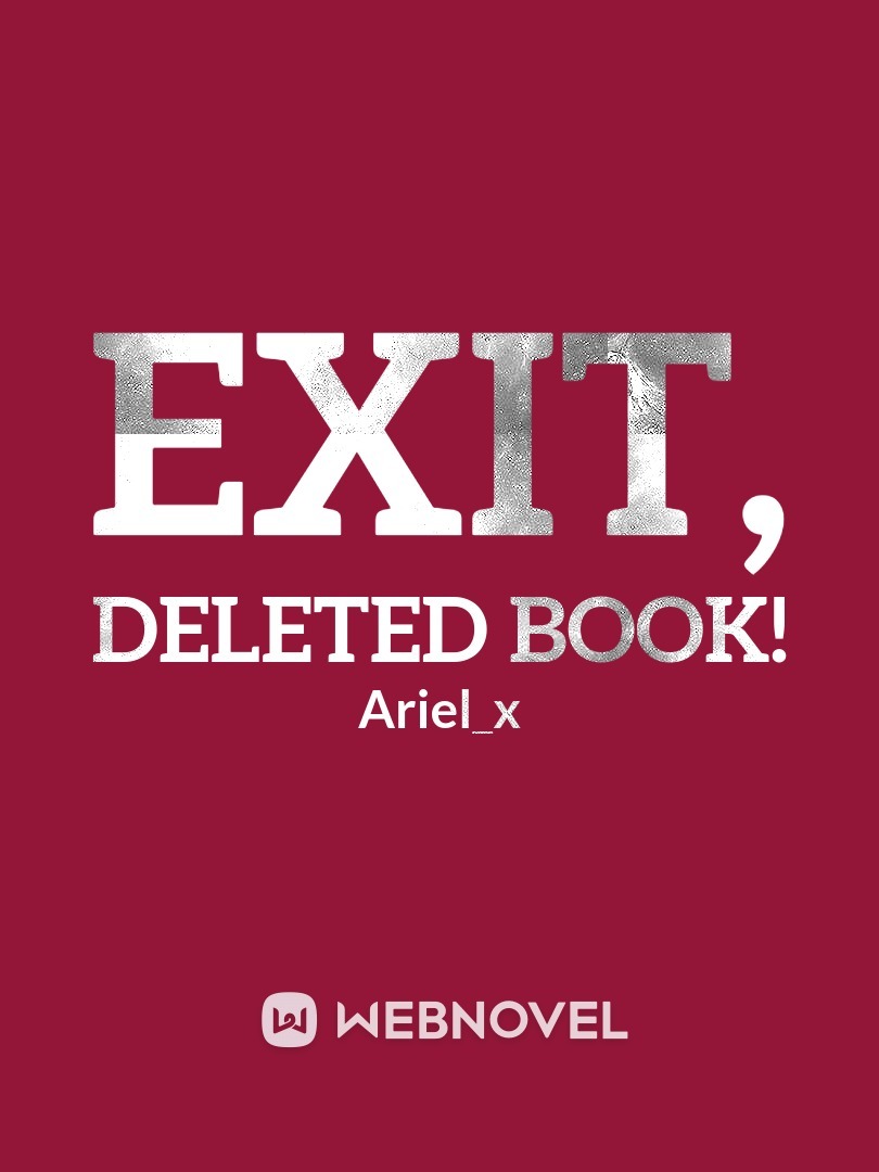 EXIT, DELETED BOOK!