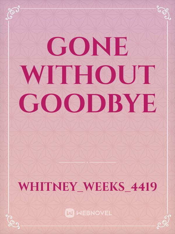 Gone Without Goodbye
