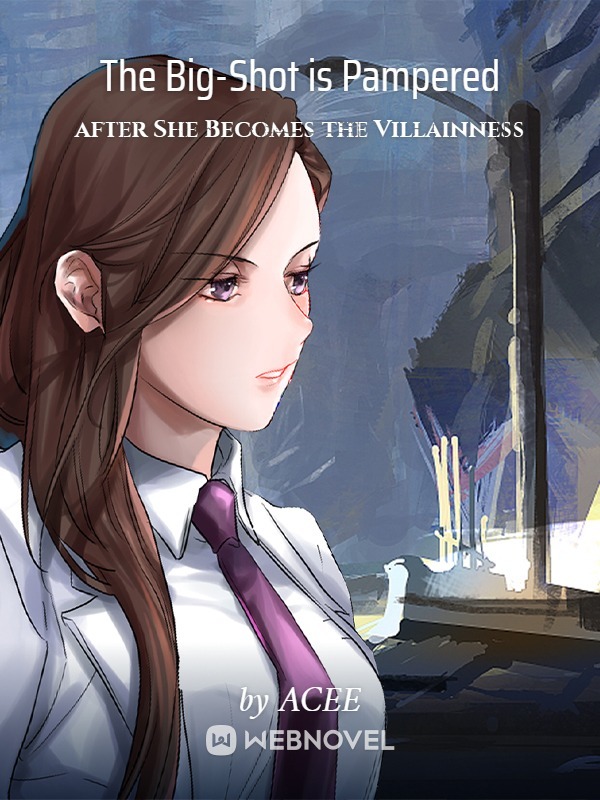 The Big-Shot is Pampered after She Becomes the Villainness Book